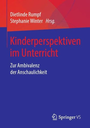 Kinderperspektiven Im Unterricht: Zur Ambivalenz Der Anschaulichkeit