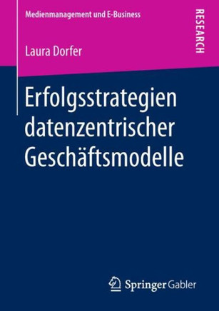 Erfolgsstrategien Datenzentrischer Gesch?ftsmodelle