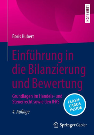 Einf?hrung in die Bilanzierung und Bewertung: Grundlagen im Handels- und Steuerrecht sowie den IFRS