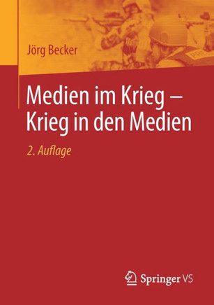 Medien Im Krieg - Krieg in Den Medien