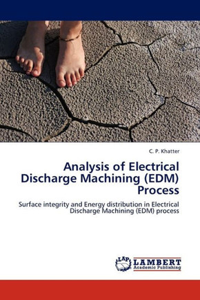 Analysis of Electrical Discharge Machining (EDM) Process