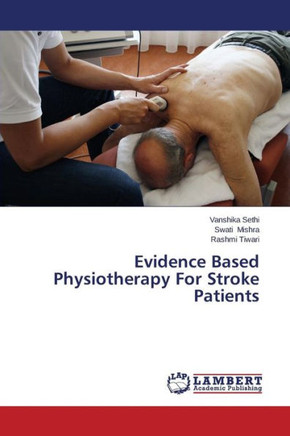 Evidence Based Physiotherapy for Stroke Patients