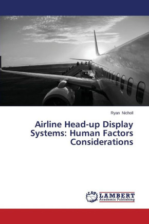 Airline Head-up Display Systems: Human Factors Considerations