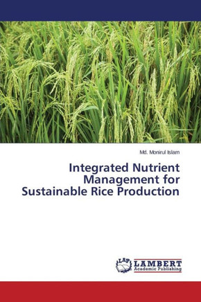 Integrated Nutrient Management for Sustainable Rice Production Integrated Nutrient Management for Sustainable Rice Production