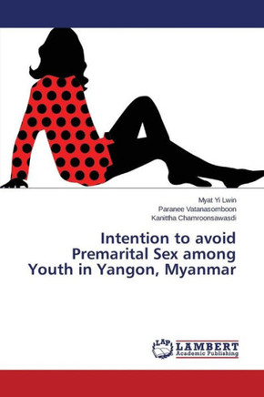 Intention to avoid Premarital Sex among Youth in Yangon, Myanmar
