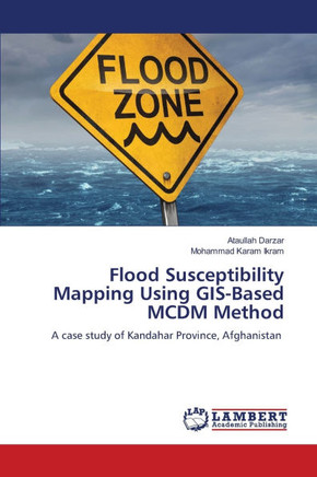 Flood Susceptibility Mapping Using GIS-Based MCDM Method