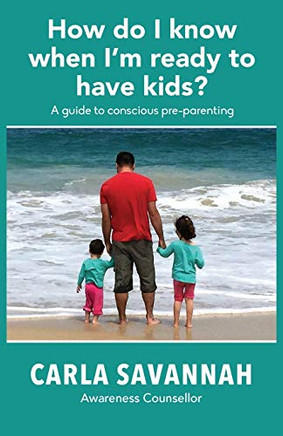 How do I know when I'm ready to have kids ...and more kids?