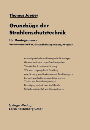 Grundz?ge Der Strahlenschutztechnik: F?r Bauingenieure, Verfahrenstechniker, Gesundheitsingenieure, Physiker