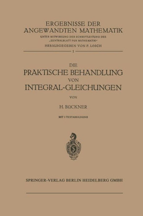 Die Praktische Behandlung Von Integral-Gleichungen