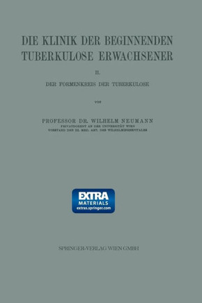 Die Klinik Der Beginnenden Tuberkulose Erwachsener: II. Der Formenkreis Der Tuberkulose