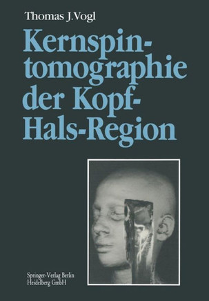 Kernspintomographie Der Kopf-Hals-Region: Funktionelle Topographie -- Klinische Befunde -- Bildgebung -- Spektroskopie