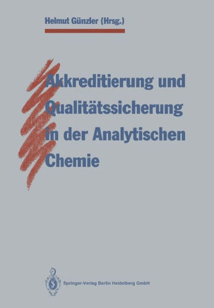 Akkreditierung Und Qualit?tssicherung in Der Analytischen Chemie