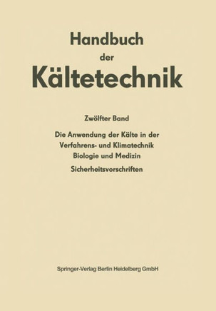 Die Anwendung Der K?lte in Der Verfahrens- Und Klimatechnik, Biologie Und Medizin: Sicherheitsvorschriften