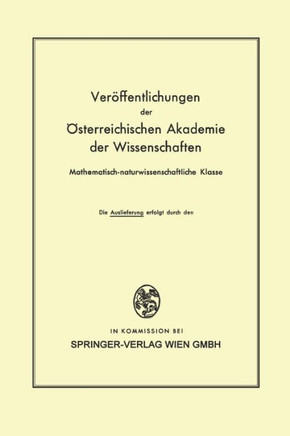 Die Ver?ffentlichungen der ?sterreichischen Akademie der Wissenschaften Mathematisch-naturwissenschaftliche Klasse