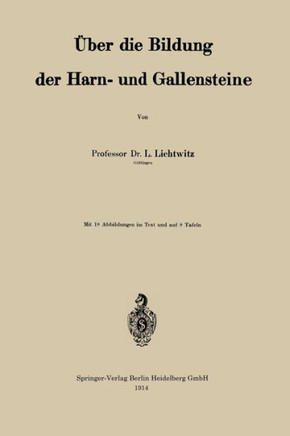 ?ber Die Bildung Der Harn- Und Gallensteine