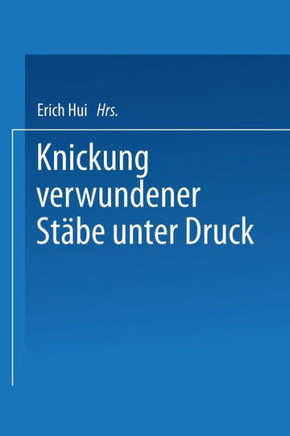 Knickung Verwundener St?be Unter Druck: Von Der Eidgen?ssischen Technischen Hochschule in Z?rich
