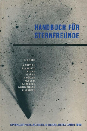 Handbuch F?r Sternfreunde: Wegweiser F?r Die Praktische Astronomische Arbeit
