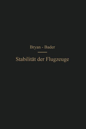 Die Stabilit?t Der Flugzeuge: Einf?hrung in Die Dynamische Stabilit?t Der Flugzeuge