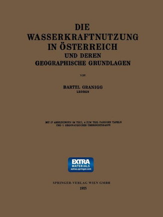 Die Wasserkraftnutzung in ?sterreich: Und Deren Geographische Grundlagen