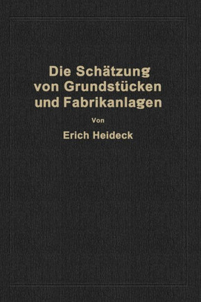 Die Sch?tzung Von Industriellen Grundst?cken Und Fabrikanlagen Sowie Von Grundst?cken Und Geb?uden Zu Gesch?fts- Und Wohnzwecken