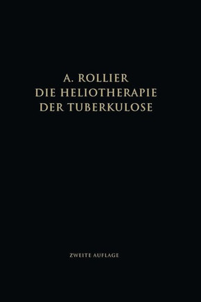 Die Heliotherapie Der Tuberkulose: Mit Besonderer Ber?cksichtigung Ihrer Chirurgischen Formen