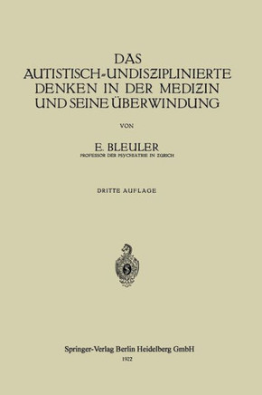 Das Autistisch-Undisƶiplinierte Denken in Der Mediƶin Und Seine ?berwindung