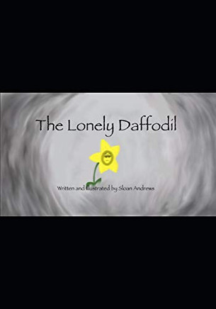 The Lonely Daffodil - 9781735663111