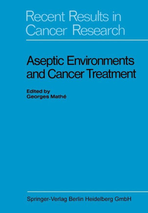 Aseptic Environments and Cancer Treatment