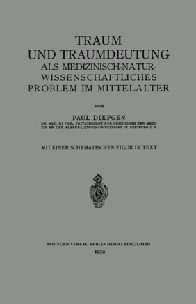 Traum Und Traumdeutung ALS Medizinisch-Naturwissenschaftliches Problem Im Mittelalter