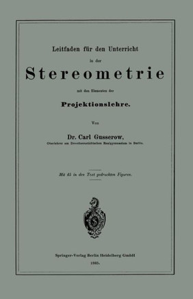 Leitfaden F?r Den Unterricht in Der Stereometrie Mit Den Elementen Der Projektionslehre