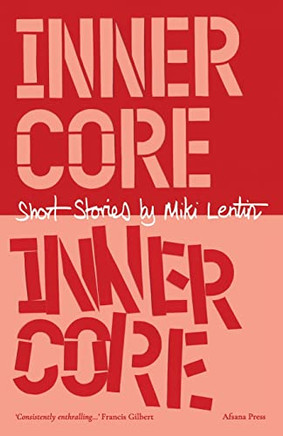 Inner Core: Short Stories By Miki Lentin
