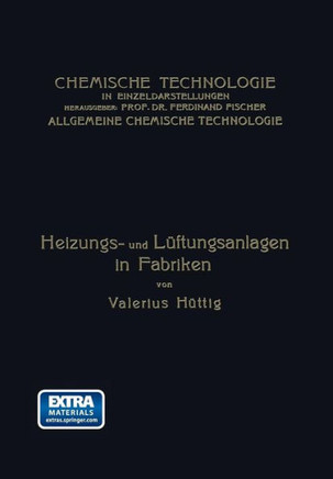Heizungs- Und L?ftungsanlagen in Fabriken: Mit Besonderer Ber?cksichtigung Der Abw?rmeverwertung Bei W?rmekraftmaschinen