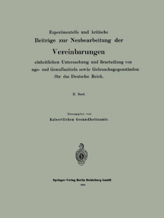 Experimentelle Und Kritische Beitr?ge Zur Neubearbeitung Der Vereinbarungen Zur Einheitlichen Untersuchung Und Beurteilung Von Nahrungs- Und Genu?mitt