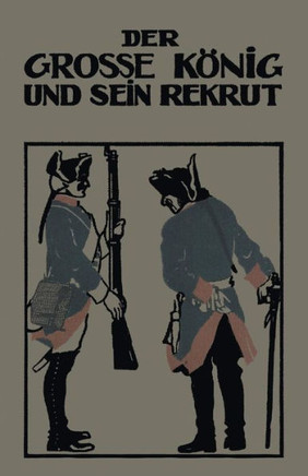 Der Grosse K?nig Und Sein Rekrut