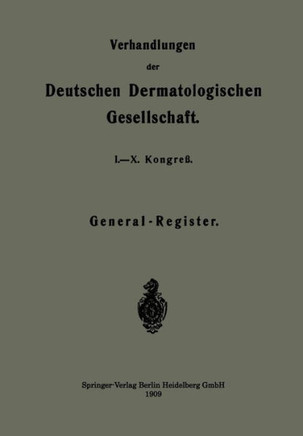 Verhandlungen Der Deutschen Dermatologischen Gesellschaft: I.-X. Kongre?