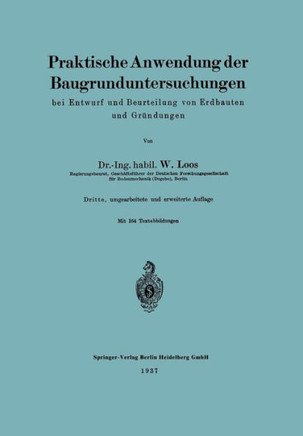 Praktische Anwendung Der Baugrunduntersuchungen Bei Entwurf Und Beurteilung Von Erdbauten Und Gr?ndungen
