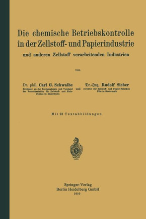 Die Chemische Betriebskontrolle in Der Zellstoff- Und Papierindustrie Und Anderen Zellstoff Verarbeitenden Industrien