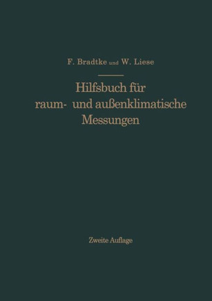 Hilfsbuch F?r Raum- Und Au?enklimatische Messungen: F?r Hygienische, Gesundheitstechnische Und Arbeitsmedizinische Zwecke
