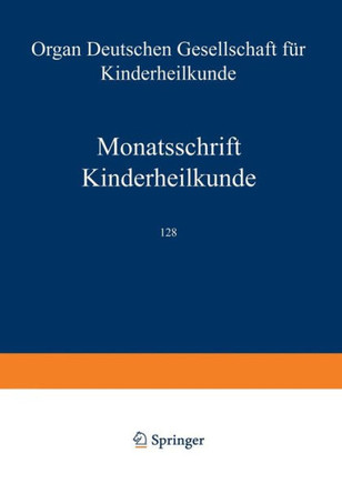 Monatsschrift Kinderheilkunde: Organ Der Deutschen Gesellschaft F?r Kinderheilkunde