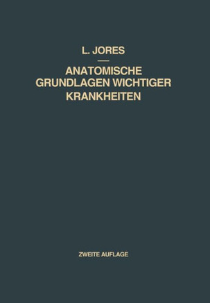 Anatomische Grundlagen Wichtiger Krankheiten: Ein Lehrbuch F?r ?rzte Und Studierende