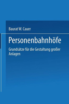 Personenbahnh?fe: Grunds?tze F?r Die Gestaltung Gro?er Anlagen