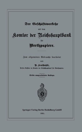 Der Gesch?ftsverkehr Mit Dem Komtor Der Reichshauptbank F?r Werthpapiere