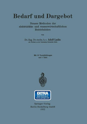 Bedarf Und Dargebot: Neuere Methoden Der Elektrizit?ts- Und Wasserwirtschaftlichen Betriebslehre