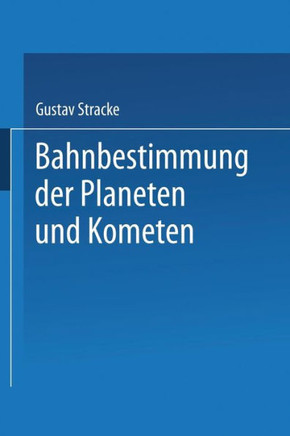 Bahnbestimmung Der Planeten Und Kometen