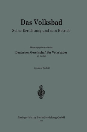 Das Volksbad: Seine Errichtung Und Sein Betrieb