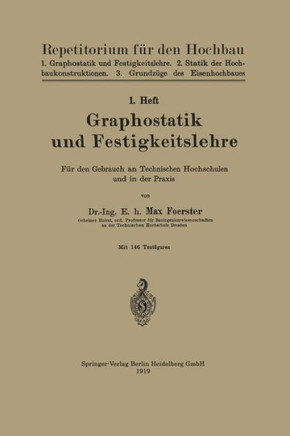 Graphostatik Und Festigkeitslehre: F?r Den Gebrauch an Technischen Hochschulen Und in Der PRAXIS