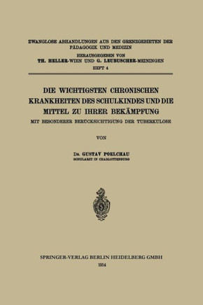 Die Wichtigsten Chronischen Krankheiten Des Schulkindes Und Die Mittel Zu Ihrer Bek?mpfung: Mit Besonderer Ber?cksichtigung Der Tuberkulose