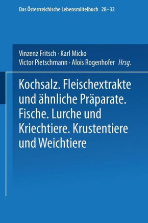 Kochsalz. Fleischextrakte Und ?hnliche Pr?parate. Fische. Lurche Und Kriechtiere. Krustentiere Und Weichtiere