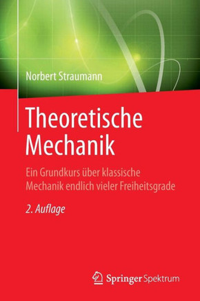 Theoretische Mechanik: Ein Grundkurs ?ber Klassische Mechanik Endlich Vieler Freiheitsgrade