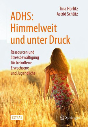 Adhs: Himmelweit Und Unter Druck: Ressourcen Und Stressbew?ltigung F?r Betroffene Erwachsene Und Jugendliche